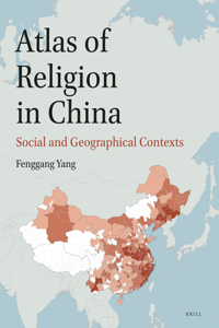 Atlas of Religion in China: Social and Geographical Contexts