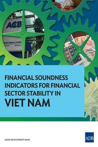 Financial Soundness Indicators for Financial Sector Stability in Viet Nam