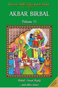 Classic Folk Tales From India : Akbar Birbal Vol III