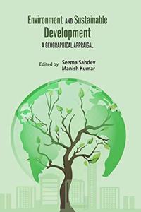 Environment and Sustainable Development: A Geographical Appraisal