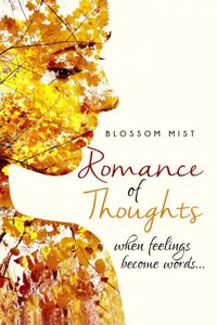 Romance of Thoughts : When Feelings Become Words...