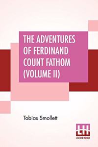 The Adventures Of Ferdinand Count Fathom (Volume II)