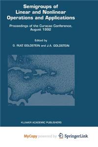 Semigroups of Linear and Nonlinear Operations and Applications