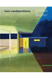 Hans Vandekerckhove: Gimme Shelter