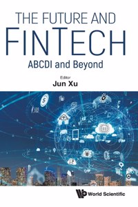 Future and Fintech, The: Abcdi and Beyond