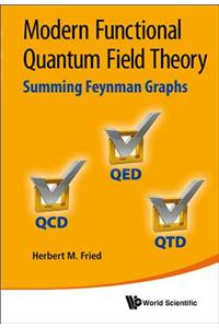 Modern Functional Quantum Field Theory
