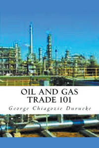 Oil and Gas Trade 101