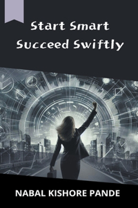 Start Smart, Succeed Swiftly