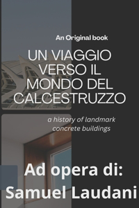 Viaggio verso il mondo del calcestruzzo