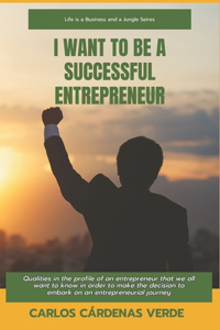 I Want To Be A Successful Entrepreneur