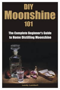 DIY Moonshine 101