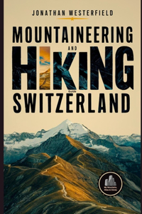 Mountaineering and Hiking Guide Switzerland