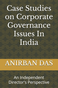 Case Studies on Corporate Governance Issues In India