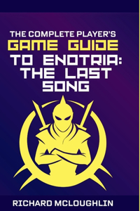 Complete Player's Game Guide To Enotria
