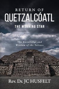 Return of Quetzalcóatl - The Morning Star