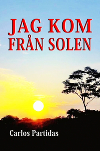 Jag Kom Från Solen
