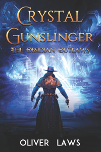 Crystal Gunslinger - The Obsidian Outlaws
