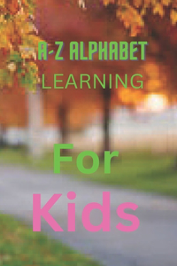 A-Z Alphabet Learning for Kids