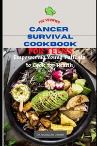 Verified Cancer Survival Cookbook for Teens