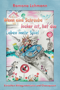 Wenn eine Schraube locker ist, hat das Leben mehr Spiel