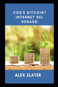 Cos'e Bitcoin? Internet del denaro