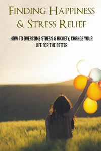 Finding Happiness & Stress Relief