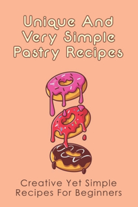 Unique And Very Simple Pastry Recipes