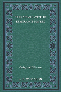 The Affair at the Semiramis Hotel - Original Edition