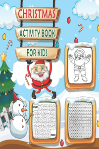 Christmas Activity Book For Kids: An Amazing Creative Holiday Coloring, Drawing, Maze, Search Word and Sudoku's Game Activities Book for Kids Fun Children's Christmas Gift or Present