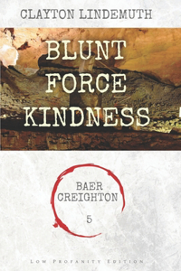 Blunt Force Kindness
