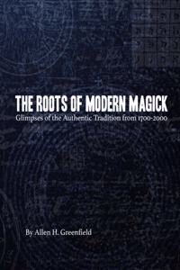 The Roots of Modern Magick