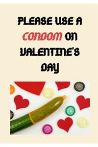 Please Use a Condom on Valentine's Day