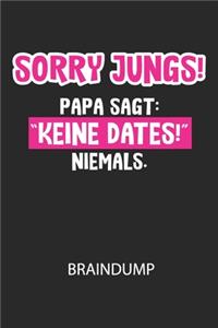 Sorry Jungs! Papa sagt