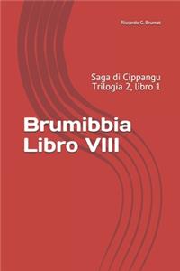 Brumibbia - Libro VIII