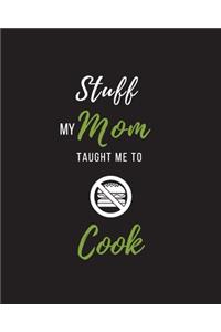 Stuff My Mom Taught Me to Cook
