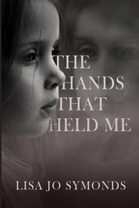 The Hands That Held Me