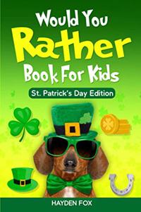 Would You Rather Book For Kids - St. Patrick's Day Edition