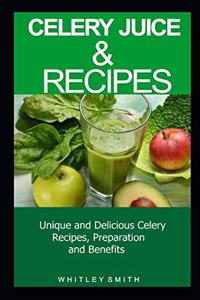 Celery Juice & Recipes