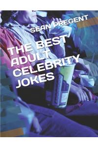 The Best Adult Celebrity Jokes