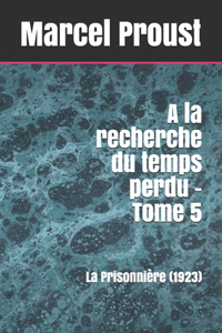 A la recherche du temps perdu - Tome 5