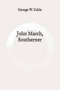 John March, Southerner