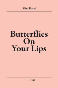 Butterflies on Your Lips