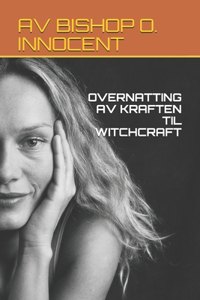 Overnatting AV Kraften Til Witchcraft