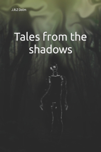 Tales from the shadows