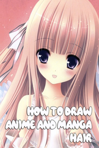 How to Draw Anime and Manga Hair