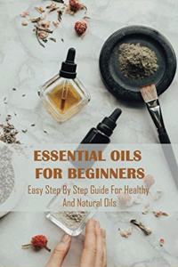 Essential Oils For Beginners