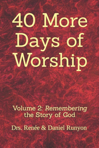 40 More Days of Worship