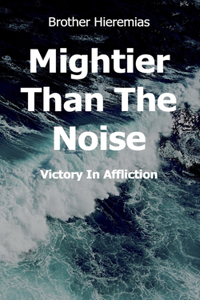 Mightier Than The Noise