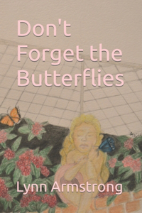 Don't Forget the Butterflies