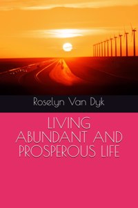 Living Abundant and Prosperous Life